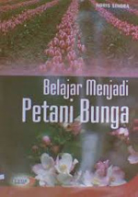 Belajar Menjadi Petani Bunga